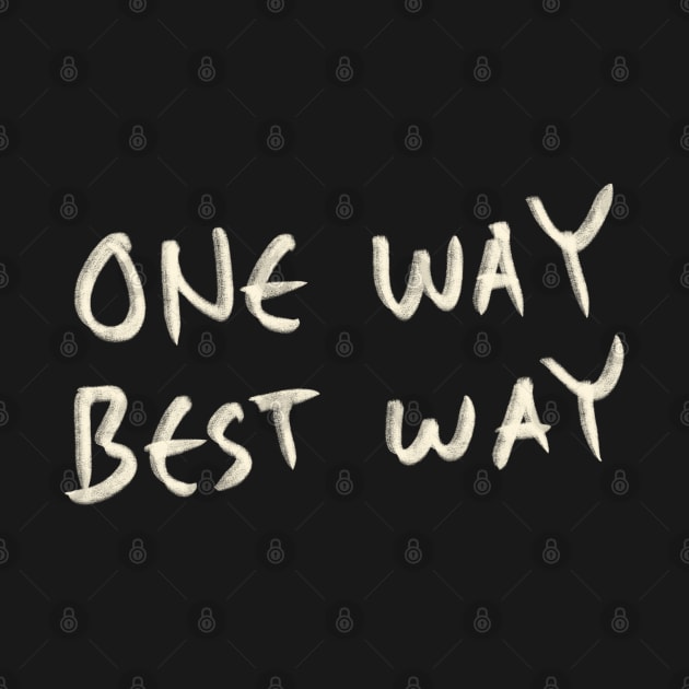 Hand Drawn One Way Best Way by Saestu Mbathi