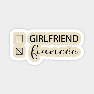 girlfriend to fiancee -  engagement gifts-  engagement gifts for couple-  engagement-engagement shirt- engagement dress Magnet