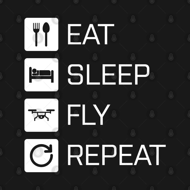 Eat Sleep Fly Repeat by NVDesigns