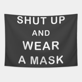 Shut Up And Wear  A Mask Tapestry