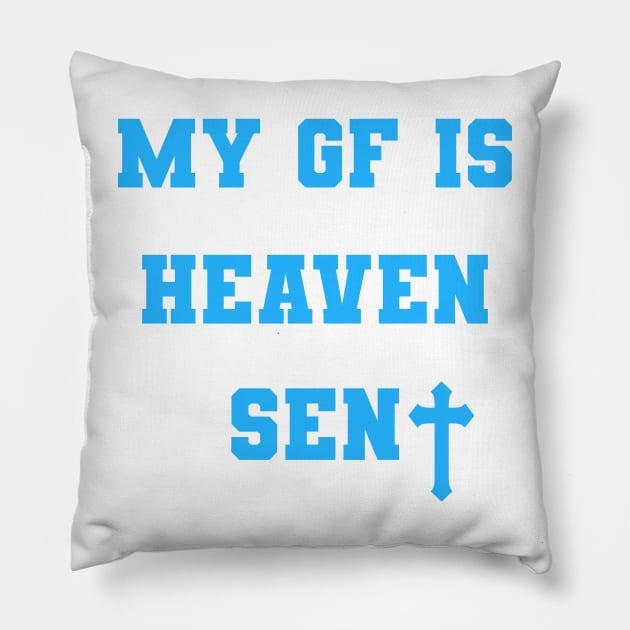 My Girlfriend Is Heaven Sent Christian couple Pillow by TrikoGifts