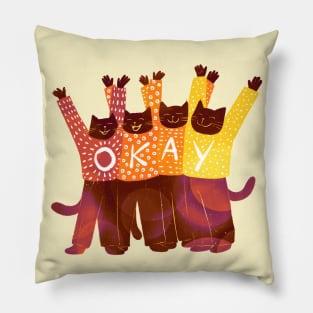 The four positive cats say everything will be OK Pillow
