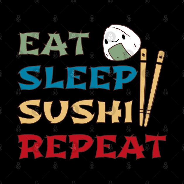 Eat Sleep Sushi Repeat by Odetee