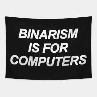 Binarism Is For Computers Tapestry