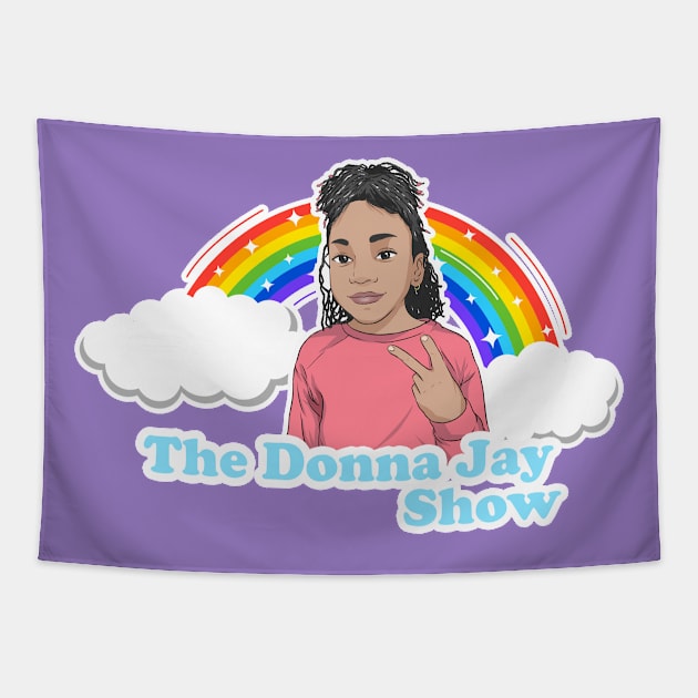 The DonnaJay Show Tapestry by We Out Here Merch