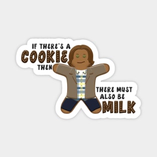 If there's a cookie, there must also be milk. Magnet