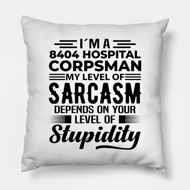 I'm A 8404 Hospital Corpsman Pillow by Stay Weird