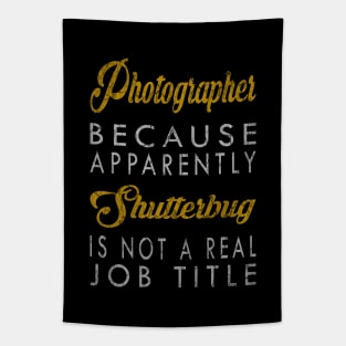 Photographer Because Apparently Shutterbug Is Not A Real Job Title Tapestry