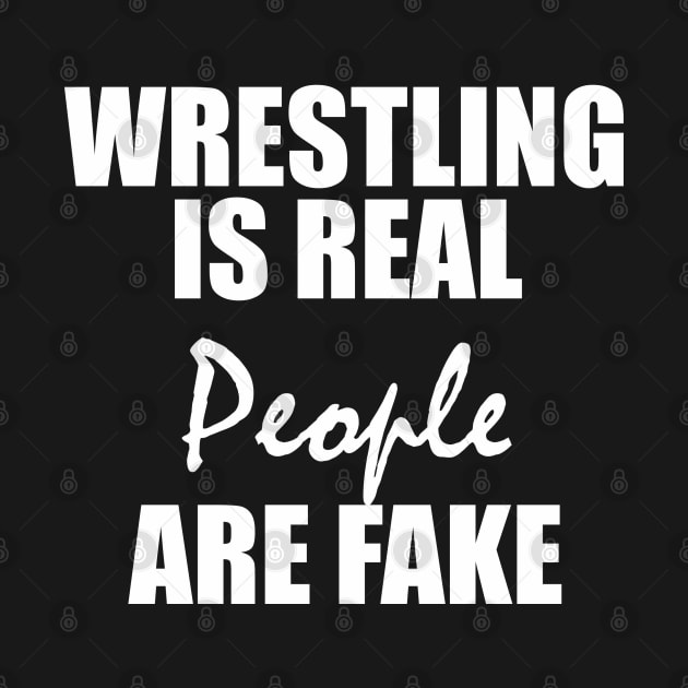 WRESTLING  IS REAL  PEOPLE  ARE FAKE by Qasim