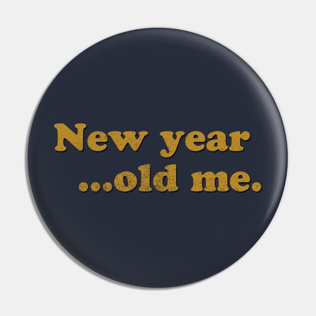 New Year Old Me Pin by GloopTrekker