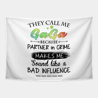 Gaga Grandma Gift - They Call Me Gaga Because Partner In Crime Tapestry