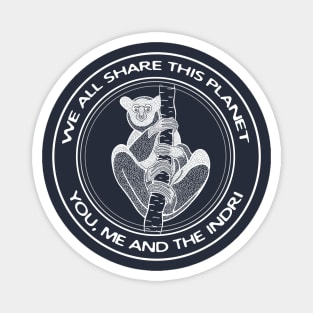 We All Share This Planet - You, Me and the Indri - animal design Magnet