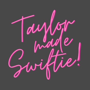 Taylor Made Swiftie! T-Shirt