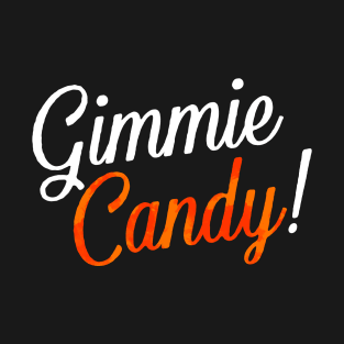 Gimmie Candy T-Shirt