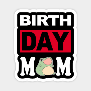 Birth Day Mom Magnet