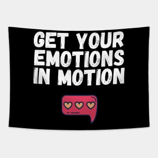 Get Your Emotions in Motion Trendy Gift Tapestry