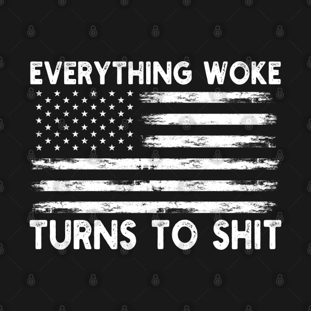 Funny Trump "Everything Woke Turns To Shit" by DragonTees