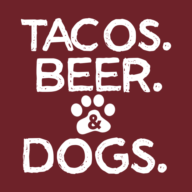 Tacos Beer And Dogs by jonetressie