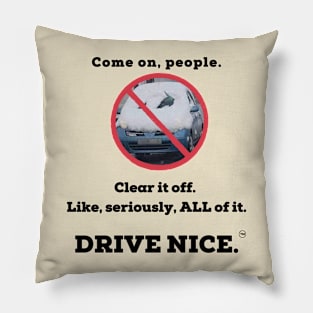 Drive Nice, clear the snow Pillow