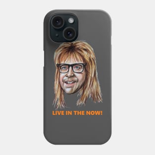Garth - Live in the now!. Phone Case