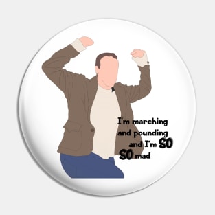 Marching and Pounding and So Mad -  Shrinking Quote Pin