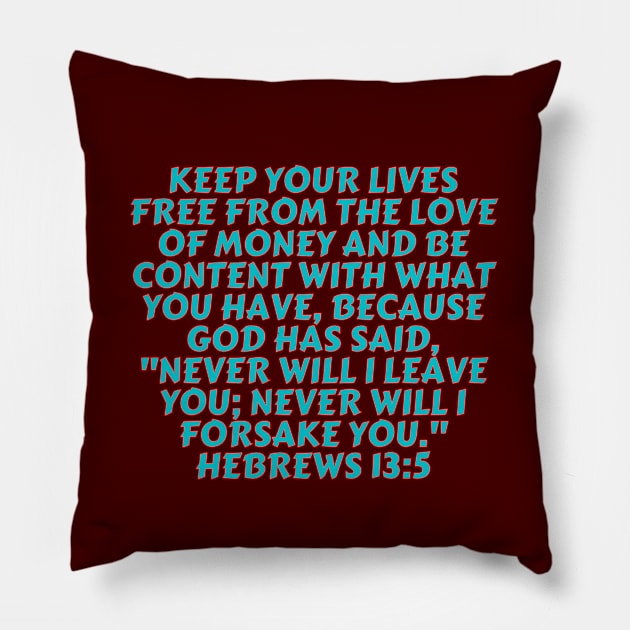 Bible Verse Hebrews 13:5 Pillow by Prayingwarrior