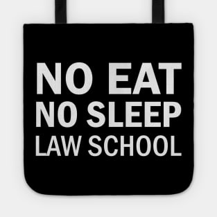 no eat no sleep law school Tote