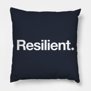 Resilient. Pillow