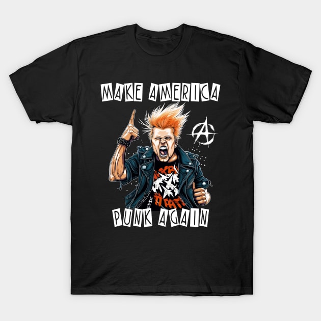 Make America Punk Rock Again T-Shirt Make America Punk Rock Again T-Shirt