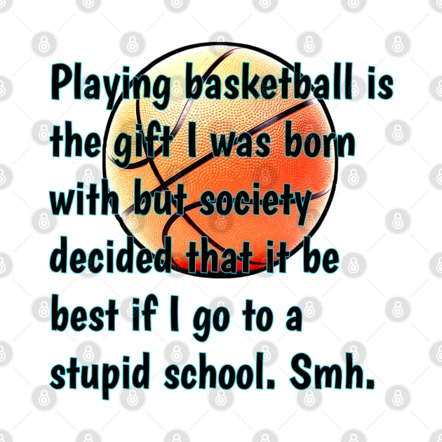 Funny Basketball Sarcastic Quote by MaystarUniverse