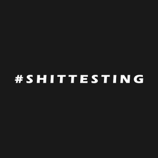 #shittesting T-Shirt