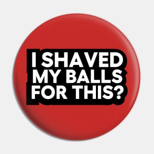 i shaved my balls for this Pin