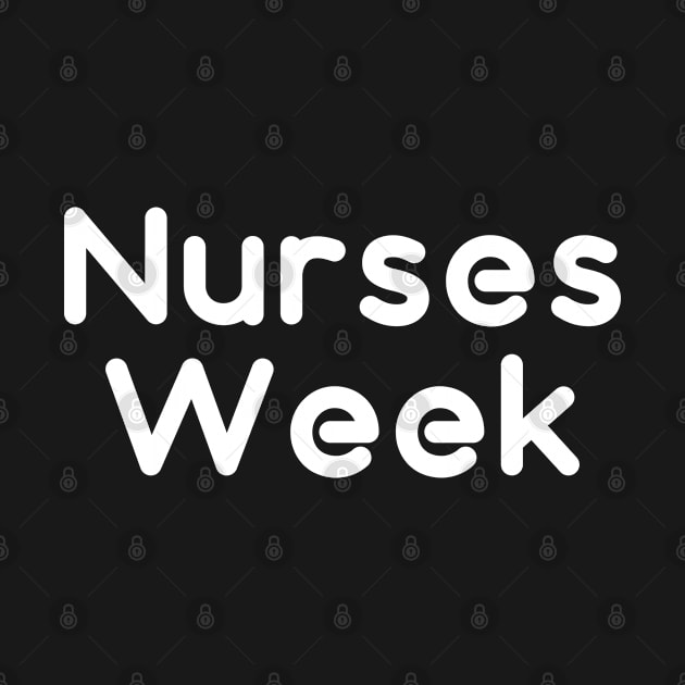 Nurses Week. Happy National Nurses Week by topsnthings