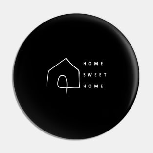 HOME SWEET HOME (white writting) Pin