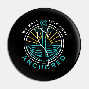 Anchored: We Have This Hope Pin