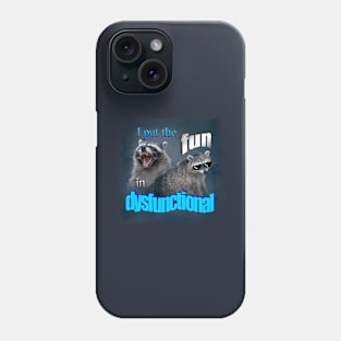 I put the fun in dysfunctional raccoon word art Phone Case