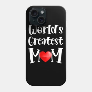 World's Greatest Mom Phone Case