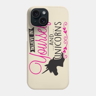 Believe in unicorns Phone Case