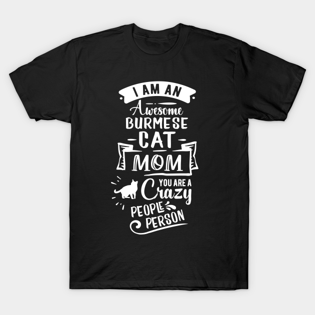 Discover Burmese Cat Mom Funny Saying - Awesome Burmese Cat Mom - T-Shirt