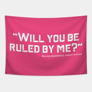 Will you be ruled by me Tapestry