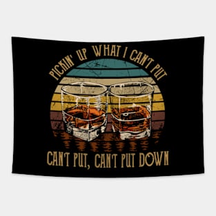 Pickin' Up What I Can't Put, Can't Put, Can't Put Down Whiskey Glasses Tapestry