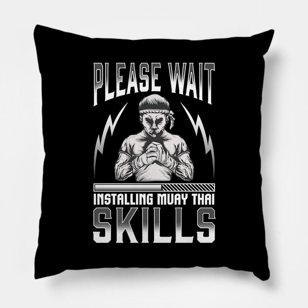 Funny Please Wait Installing Muay Thai Skills MMA Pillow by theperfectpresents