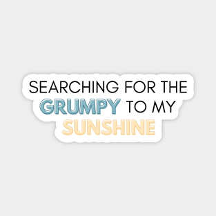 Searching For The Grumpy To My Sunshine Trope Magnet