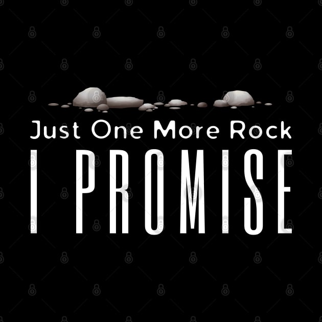 Just One More Rock I Promise by HobbyAndArt