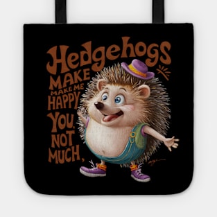 hedgehogs make me happy. you, not so much. funny kids woman Tote