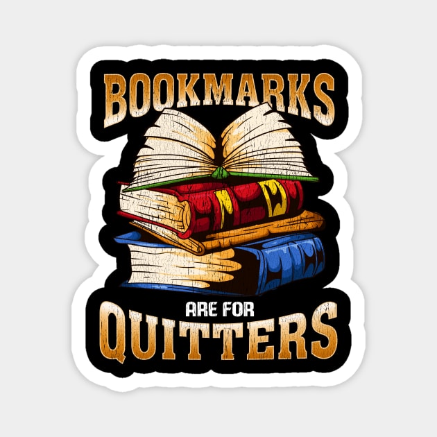 Bookmarks Are For Quitters Funny Book Lovers Gift Magnet by guitar75