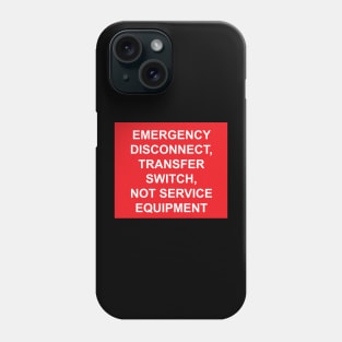 Emergency Disconnect Transfer Switch Not Service Equipment Label Phone Case