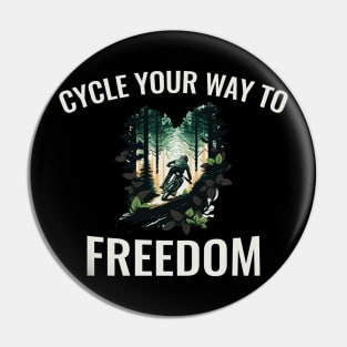 Cycle Your Way to Freedom Pin