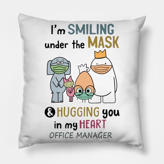 Im smiling under the mask & hugging you in my heart Office Manager Pillow by janetradioactive