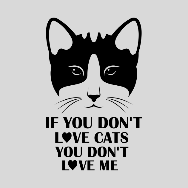 If You Do Not Love Cats You Do Not Love Me Gift For Cat Lover Cat